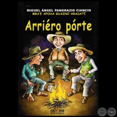 ARRIRO PRTE - Autor: MIGUEL NGEL PANGRAZIO CIANCIO - Ao 2007